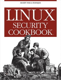 Linux Security Cookbook Security Tools & Techniques【電子書籍】[ Daniel J. Barrett ]