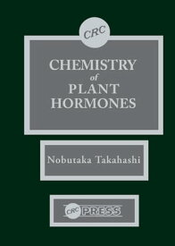 Chemistry of Plant Hormones【電子書籍】[ Nobutaka Takahashi ]