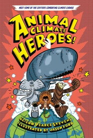Animal Climate Heroes【電子書籍】[ Alison Pearce Stevens ]