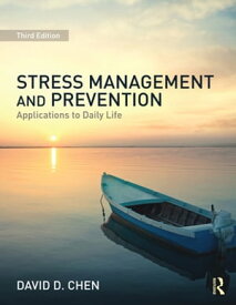 Stress Management and Prevention Applications to Daily Life【電子書籍】[ David D. Chen ]