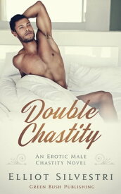 Double Chastity【電子書籍】[ Elliot Silvestri ]