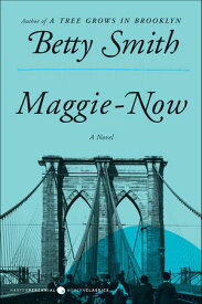Maggie-Now A Novel【電子書籍】[ Betty Smith ]