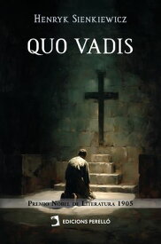 Quo Vadis【電子書籍】[ Henryk Sienkiewicz ]