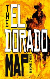 The El Dorado Map【電子書籍】[ Michael O'Hearn ]