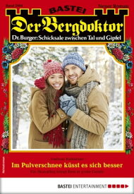 Der Bergdoktor 2004 Im Pulverschnee k?sst es sich besser【電子書籍】[ Andreas Kufsteiner ]