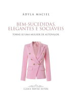 Bem-sucedidas, Elegantes E Sociáveis