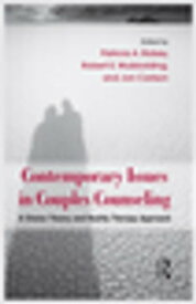 Contemporary Issues in Couples Counseling A Choice Theory and Reality Therapy Approach【電子書籍】