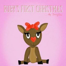 Ruby's First Christmas【電子書籍】[ Tracey Gene ]