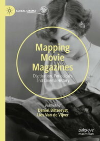 Mapping Movie Magazines Digitization, Periodicals and Cinema History【電子書籍】