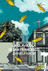 La clavicola di San Francesco【電子書籍】[ Daniele Nadir ]