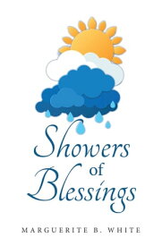 Showers of Blessings【電子書籍】[ Marguerite B. White ]
