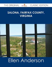 Salona, Fairfax County, Virginia - The Original Classic Edition【電子書籍】[ Ellen Anderson ]
