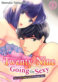Twenty-Nine Going On Sexy-Sex at the Office with A Younger Man Chapter 9【電子書籍】[ NEMUKO TAKAYAMA ]