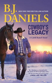 Cowboy's Legacy (The Montana Cahills, Book 3)【電子書籍】[ B.J. Daniels ]