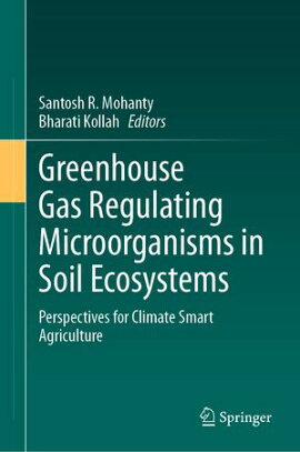 Greenhouse Gas Regulating Microorganisms in Soil Ecosystems Perspectives for Climate Smart Agriculture
