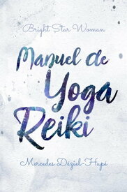 Manuel de yoga reiki de Bright Star Woman【電子書籍】[ Mercedes D?ziel-Hup? ]