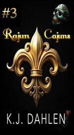 Rajun Cajuns Rajun Cajuns, #3【電子書籍】[ Kj Dahlen ]
