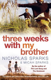 Three Weeks With My Brother【電子書籍】[ Nicholas Sparks ]