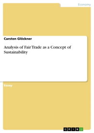 Analysis of Fair Trade as a Concept of Sustainability【電子書籍】[ Carsten Gl?ckner ]