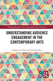 Understanding Audience Engagement in the Contemporary Arts【電子書籍】[ Stephanie E. Pitts ]
