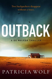 Outback A stunning new crime thriller【電子書籍】[ Patricia Wolf ]