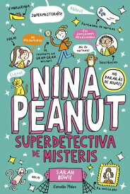 Nina Peanut 2. Nina Peanut superdetectiva de misteris【電子書籍】[ Sarah Bowie ]