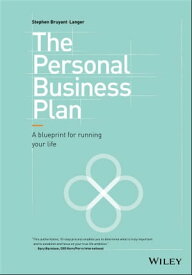 The Personal Business Plan A Blueprint for Running Your Life【電子書籍】[ Stephen Bruyant-Langer ]