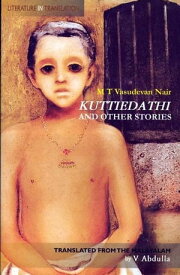 Kuttiedathi And Other Stories【電子書籍】[ M T Vasudevan Nair ]