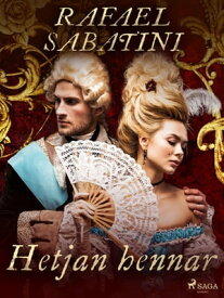 Hetjan hennar【電子書籍】[ Rafael Sabatini ]