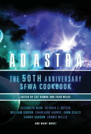 Ad Astra: The 50th Anniversary SFWA Cookbook【電子書籍】[ Cat Rambo ]