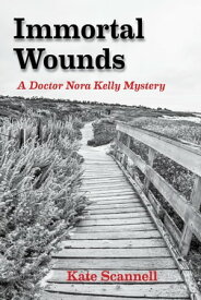 Immortal Wounds: A Doctor Nora Kelly Mystery A Doctor Nora Kelly Mystery, #1【電子書籍】[ Kate Scannell ]