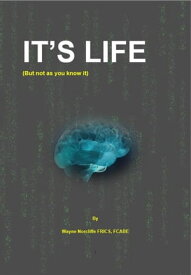 It's Life (but not as you know it)【電子書籍】[ Wayne Norcliffe ]