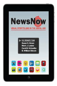 News Now Visual Storytelling in the Digital Age【電子書籍】[ Susan Green ]