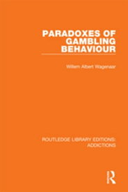 Paradoxes of Gambling Behaviour【電子書籍】[ Willem A. Wagenaar ]