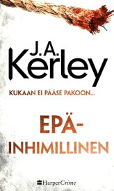 Ep?inhimillinen【電子書籍】[ J.A. Kerley ]