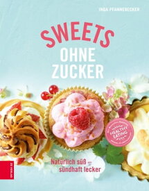 Sweets ohne Zucker Nat?rlich s?? - s?ndhaft lecker【電子書籍】[ Inga Pfannebecker ]