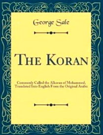 The Koran (Al-Qur'an) Holy Quran【電子書籍】[ George Sale ]