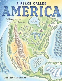 A Place Called America A Story of the Land and People【電子書籍】[ Jennifer Thermes ]