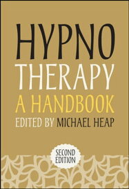 Hypnotherapy: A Handbook【電子書籍】[ Michael Heap ]