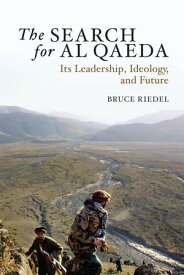 The Search for Al Qaeda Its Leadership, Ideology, and Future【電子書籍】[ Bruce Riedel ]