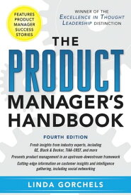 The Product Manager's Handbook 4/E【電子書籍】[ Linda Gorchels ]