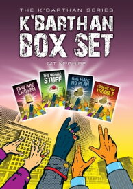 K'Barthan Box Set All four K'Barthan Series Novels in one huge ebook.【電子書籍】[ M T McGuire ]