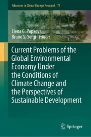 Current Problems of the Global Environmental Economy Under the Conditions of Climate Change and the Perspectives of Sustainable Development【電子書籍】