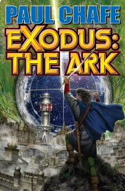 Exodus: The Ark【電子書籍】[ Paul Chafe ]