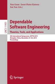 Dependable Software Engineering. Theories, Tools, and Applications 5th International Symposium, SETTA 2019, Shanghai, China, November 27?29, 2019, Proceedings【電子書籍】