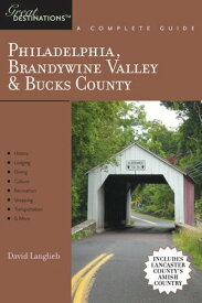 Explorer's Guide Philadelphia, Brandywine Valley & Bucks County: A Great Destination: Includes Lancaster County's Amish Country【電子書籍】[ David Langlieb ]
