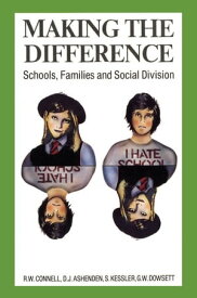 Making the Difference Schools, families and social division【電子書籍】[ Dean Ashenden ]
