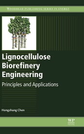Lignocellulose Biorefinery Engineering Principles and Applications【電子書籍】[ Hongzhang Chen ]