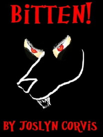Bitten!【電子書籍】[ Joslyn Corvis ]