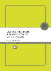 Detective story a doppio fondo【電子書籍】[ Mark Twain ]